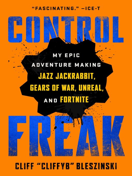 Title details for Control Freak by Cliff Bleszinski - Available